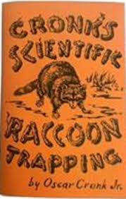 Check spelling or type a new query. Cronk S Scientific Raccoon Trapping Book By Oscar Cronk Jr