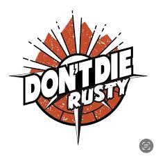 Don't Die Rusty Podcast