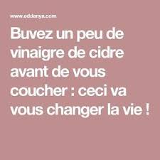Buvez Un Peu De Vinaigre De Cidre Avant De Vous Coucher Ceci Va Vous Changer La Vie Cidre Pour Maigrir