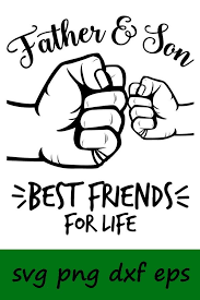 Father Son Best Friends For Life Svg Svg Files Svg For Etsy In 2020 Fathers Day Quotes Best Friends For Life Dad To Be Shirts