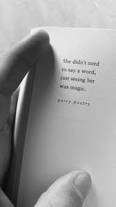 Ela Nao Precisava Dizer Uma Palavra Apenas Ve La Era Magico In 2020 Quotes Deep New Quotes Book Quotes