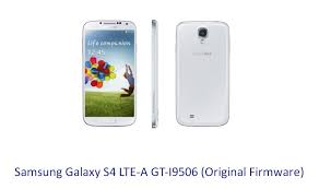 Samsung Galaxy S4 Lte A Gt I9506 Original Firmware Stock Rom Flash File Download Samsung Galaxy S4 Firmware Samsung Galaxy