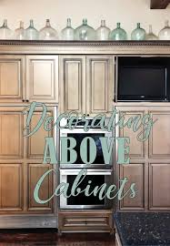 From installing brand new cabinets that fit the space, to raising the existing cabinets, to adding open shelves to get my free decorating guide. Above Your Kitchen Cabinets Decoration Ultimate Guide Hadley Court