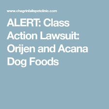 Follow me on social media! Alert Class Action Lawsuit Orijen And Acana Dog Foods Acana Dog Food Dog Food Recipes Class Action Lawsuits