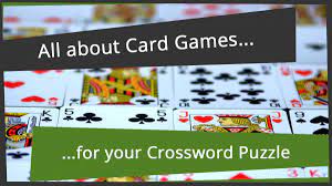 Our extensive collection of free online card games spans. All Answers To The Crossword Clue Card Game In A Crossword Puzzle