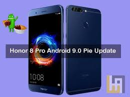 Download And Install Android 9 0 Pie Update On Honor 8 Pro Aosp Rom Security Patches Software Update Android 9