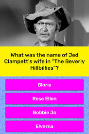 Ask questions and get answers from people sharing their experience with treatment. What Was The Name Of Jed Clampett S Trivia Answers Quizzclub