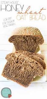 steak house honey wheat oat bread bread machine the skinny fork recipe honey wheat bread machine honey wheat bread