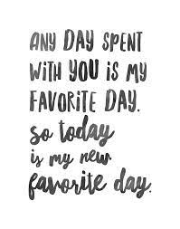 I spent three days a week for 10 years educating myself in the public library, and it's better than college. Any Day Spent With You Is My Favorite Day So Today Is My New Favorite Day By Pranatheory Cute Love Notes Together Quotes Quotes