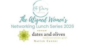 The Aligned Women’s Lunch Series (Boston - MetroWest)