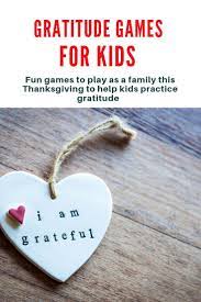 A kids heart thanksgiving games. Games Are A Great Way For Kids To Practice Saying Thank You And Expressing What They Are Grateful Gratitude Activities Mindfulness For Kids Kindness Activities