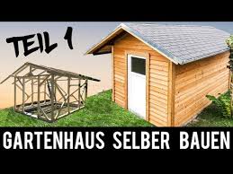 1 4 Gartenhaus Selber Bauen Anleitung Schritt Fur Schritt Gartenhutte Holzhutte Youtube