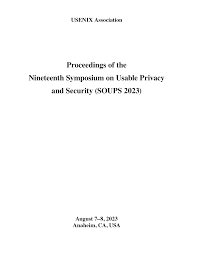 Proceedings of the Nineteenth Symposium on Usable Privacy and Security  (SOUPS 2023)