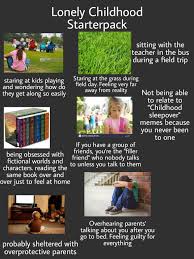 Lonely Childhood Starterpack Starterpacks