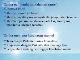 Tekanan di tempat kerja boleh mengakibatkan masalah kesihatan mental dan psikologi. Keselamatan Kesehatan Kerja Dan Lingkungan Hidup Ppt Download