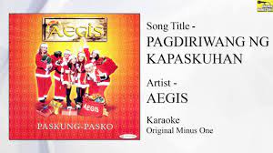 Christmas is here again 02. Aegis Pagdiriwang Ng Kapaskuhan Original Minus One Youtube
