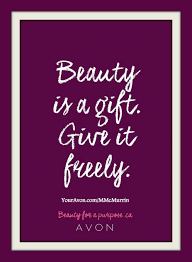 Beauty Is A Gift Give It Freely Beauty Empower Beauty Inspiration Quotes Avon Beautyboss Bosslife Beauty Beauty Boss Avon