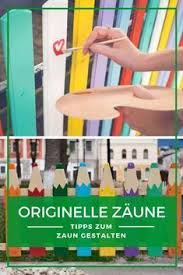Ob als begrenzung für ihr grundstück, als sichtschutz oder als denn beim zaun gestalten sind ihrer kreativität keine grenzen gesetzt. Originelle Zaune Tipps Furs Zaun Gestalten Zum Nachmachen Furs Gartengestaltungsichtschu Originelle Zaune Tipps Furs Zaun Zaun Zaun Ideen Gestalten