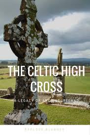 The Celtic High Cross A Legacy Of Ancient Ireland Explore Blarney Blog Ancient Ireland Celtic Ireland