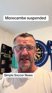 Morecambe Suspension Explained in Simple Soccer News