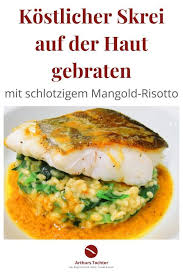 Rezept Fur Skrei Kabeljau Winterkabeljau Auf Der Haut Gebraten Mit Mangold Risotto Es Ist Skreiso In 2020 Rezepte Skrei Kabeljau