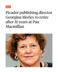 ICYMI: Picador's publishing director, Georgina Morley, known as George, is  set to retire in August after 31 years at Pan Macmillan 👇