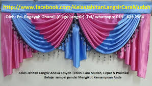 Tapi bila dah jadi ibu ni, asal pakai baju dan sauk tudung dah boleh jalan. Belajar Jahit Langsir Cara Mudah Hanya Dlm 1 Hari Rogayah Ghazali Cikgu Langsir 019 623 2564 Aneka Fesyen Langsir Terkini 2016