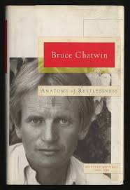 Anatomy of Restlessness: Uncollected Writings : Chatwin, Bruce, Borm, Jan,  Graves, Matthew: Amazon.nl: Books