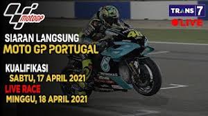Link live streaming live race motogp teruel di trans 7, tayang sore ini mulai pukul 17.00 wib. Jadwal Siaran Langsung Moto Gp Minggu Ini Gp Portugal Seri 3 2021 Live Trans 7 Youtube