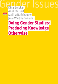 PDF) Doing gender studies: Producing Knowledge Otherwise