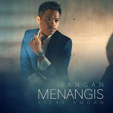 Percaya padaku tak akan ku lupakanmu walaupun ku jauh ku sentiasa milikmu. Aizat Amdan Jangan Menangis Lyrics Musixmatch