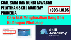100 Lolos Soal Exam Dan Kunci Jawaban Skill Academy Kartu Prakerja Semua Gelombang Youtube
