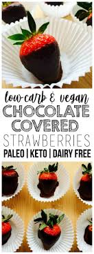 This includes grains like wheat, rice, barley, and rye dairy products: Keto Vegan Chocolate Covered Strawberries Paleo No Sugar Added