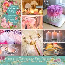 Scour local thrift shops (or your grandparents' attic) to find heirloom pieces for decorative vignettes throughout your venue. How To Decorate A Vintage Birthday Tea Party Pearls Lace And Roses