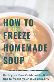 How To Freeze Soup The Easy Way Vegetable Soup Recipes Homemade Vegetable Soups Winter Vegetable Soup
