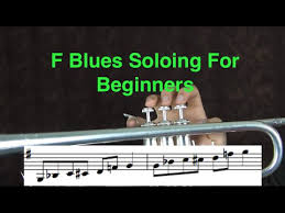 Concert c is their g, concert ab. F Blues Soloing For Beginners On Trumpet Youtube