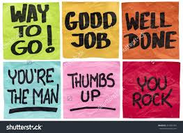 Here are some tips and examples to help you write a great letter of appreciation. Way To Go Good Job Well Done You Re The Man Thumbs Up You Rock A Set Of Isolated Sticky Notes With P Words Of Affirmation Last Day Of School Compliments
