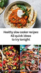 43 Healthy Slow Cooker Recipes For Easy Dinners Slow Cooker Recipes Slow Cooker Recipes Healthy Slow Cooker Recipes Uk