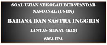 Latihan Soal Ujian Sekolah Bahasa Dan Sastra Inggris Lintas Minat Kurikulum 2013 Sma Ipa Tahun 2020 2021 Pendidikan Kewarganegaraan Pendidikan Kewarganegaraan