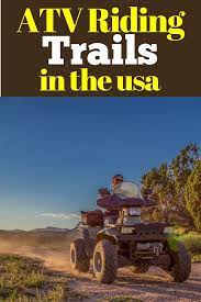 Atv Trails Near Me Where Can I Ride My Atv In The Us Atv Riding Best Atv Atv