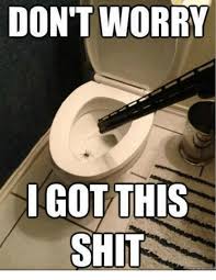 Dont worry dad i got this meme | meme rewards. Don T Worry I Got This Shit Meme On Me Me