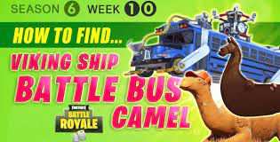 Some of the new quests that you need to finish this week are to find the viking ship, crashed battle bus, and camel that are scattered across the island. Fortnite Season 6 Week 10 Challenges Battle Star Treasure Map Viking Ship Camel Crashed Battle Bus Locations Guide Video Games Blogger