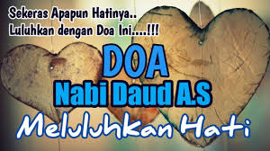 Dengan mengamalkan wirid al fatihah untuk meluluhkan hati seseorang, berarti mengharapkan hati seseorang dengan ridho allah. Amalan Doa Nabi Daud Untuk Meluluhkan Dan Melembutkan Hati Yang Keras Youtube