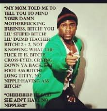 My Mama Told Me To Tell You Kevin Hart Funny Blogs Told You So Teacher Jokes