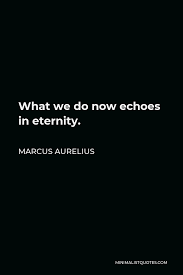 Full of enthusiasm at the start, and ready for anything new, their interest flags before long. — heinrich harrer. Marcus Aurelius Quote What We Do Now Echoes In Eternity