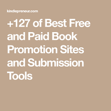 127 Of The Top Free And Paid Book Promotion Sites Promote Book Free Amazon Books Book Marketing