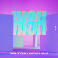 Q&a (suggested) best top new controversial old random live (beta) want to add to the discussion? Lyrics Translation Of High Remix By Maria Becerra Tini Lola Indigo