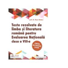 Limba şi literatura română, şcoala alolingvă (teste pentru exersare, liceu 2021). Teste Rezolvate De Limba Si Literatura Romana Evaluarea Nationala A Viii A