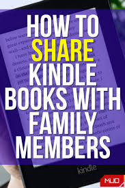 How To Share Kindle Books With Other Family Members In 2020 Kindle Books Books Kindle