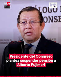 🔴 El presidente del Congreso de la República, Eduardo Salhuana Cavides,  informó que planteará a la Mesa Directiva del Legislativo que se suspenda  el otorgamiento de la pensión al expresidente Alberto Fujimori